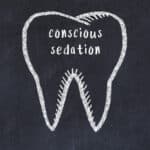 Benefits of Conscious Sedation for Dental Procedures