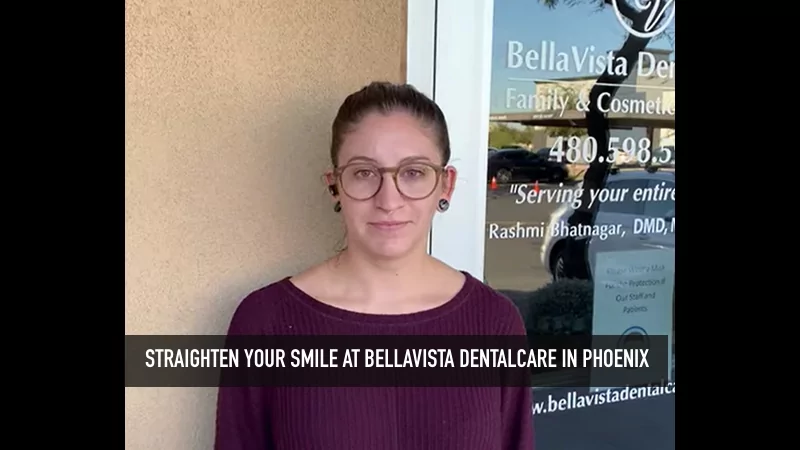 Straighten your smile at BellaVista DentalCare in Phoenix