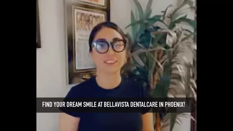 Find your dream smile at BellaVista DentalCare in Phoenix!